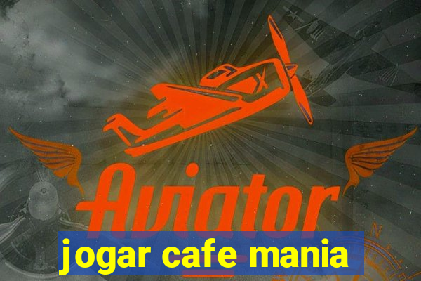 jogar cafe mania